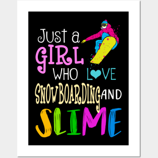 Just A Girl Who Loves Snowboarding And Slime Posters and Art